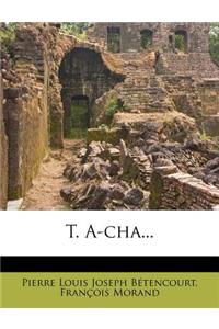 T. A-Cha...