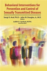 Behavioral Interventions for Prevention and Control of Sexually Transmitted Diseases