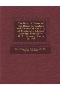 Book of Prices of the House Carpenters and Joiners of the City of Cincinnati