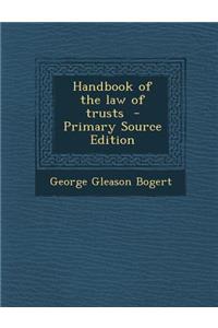 Handbook of the Law of Trusts