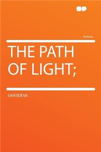 The Path of Light;