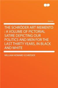 The Schröder Art Memento