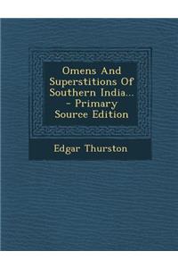 Omens and Superstitions of Southern India... - Primary Source Edition