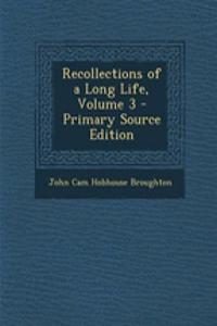 Recollections of a Long Life, Volume 3