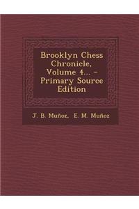 Brooklyn Chess Chronicle, Volume 4...