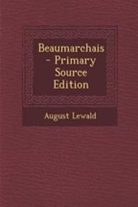 Beaumarchais - Primary Source Edition