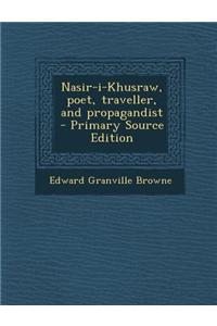 Nasir-I-Khusraw, Poet, Traveller, and Propagandist