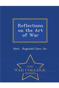 Reflections on the Art of War - War College Series
