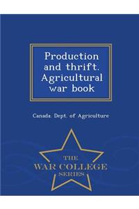 Production and Thrift. Agricultural War Book - War College Series