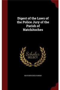 Digest of the Laws of the Police Jury of the Parish of Natchitoches