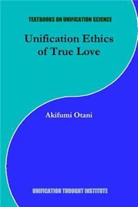 Unification Ethics of True Love