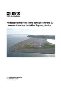 Hindcast Storm Events in the Bering Sea for the St. Lawrence Island and Unalakleet Regions, Alaska