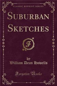 Suburban Sketches (Classic Reprint)