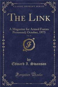 The Link, Vol. 31: A Magazine for Armed Forces Personnel; October, 1973 (Classic Reprint)