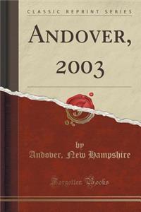 Andover, 2003 (Classic Reprint)