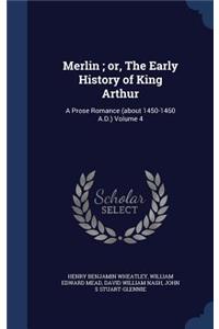 Merlin; or, The Early History of King Arthur