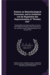 Patents on Biotechnological Processes, and to Authorize Use by Regulation the Representation of Woodsy Owl