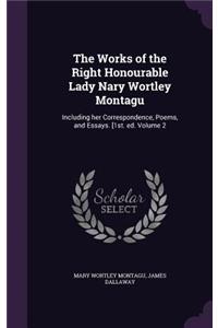 The Works of the Right Honourable Lady Nary Wortley Montagu