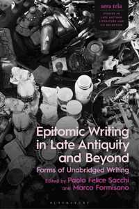Epitomic Writing in Late Antiquity and Beyond