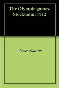THE OLYMPIC GAMES, STOCKHOLM, 1912