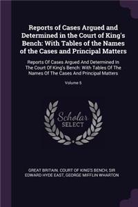 Reports of Cases Argued and Determined in the Court of King's Bench