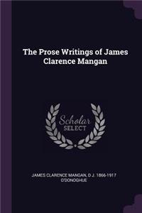 The Prose Writings of James Clarence Mangan