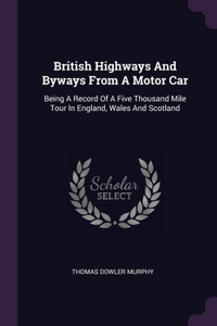 British Highways And Byways From A Motor Car