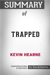 Summary of Trapped by Kevin Hearne