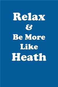 Relax & Be More Like Heath Affirmations Workbook Positive Affirmations Workbook Includes