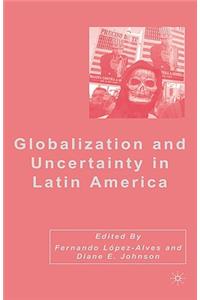 Globalization and Uncertainty in Latin America