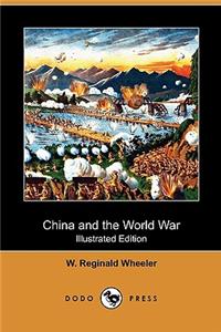 China and the World War (Illustrated Edition) (Dodo Press)