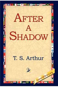 After a Shadow
