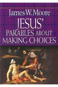 Jesus' Parables about Making Choices