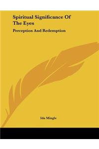 Spiritual Significance of the Eyes