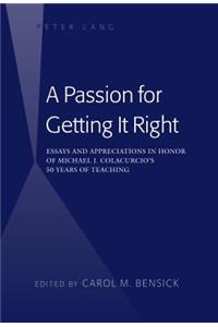 Passion for Getting It Right