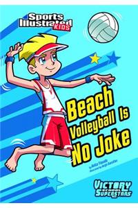 Beach Volleyball Is No Joke