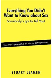 Everything You Didn't Want to Know about Sex