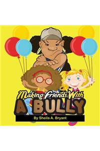 Making Friends With A Bully