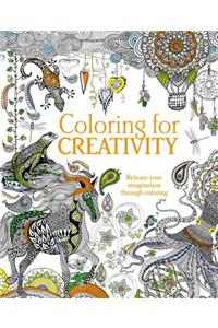 Coloring for Creativity: Release Your Imagination Through Coloring