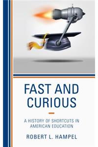 Fast and Curious: A History of Shortcuts in American Education