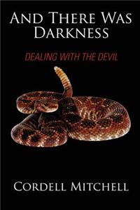 And There Was Darkness: Dealing with the Devil