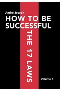 How to Be Successful the 17 Laws