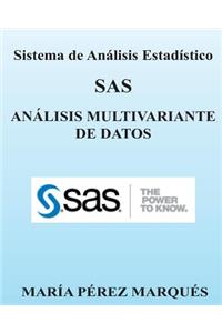 Sistema de Analisis Estadistico SAS. Analisis Multivariante de Datos