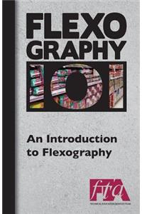FLEXOGRAPHY 101 - An Introduction to Flexography