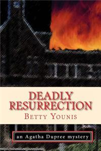 Deadly Resurrection: An Agatha Dupree Mystery