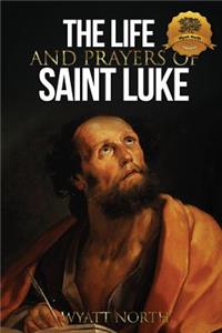 Life and Prayers of Saint Luke