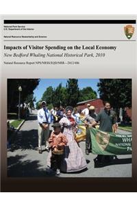 Impacts of Visitor Spending on the Local Economy New Bedford Whaling National Historical Park, 2010