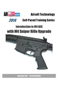 2014 Airsoft Technology Self-Paced Training Series Introduction to M4 AEG with M4 Sniper Rifle Upgrade