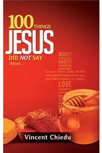 100 Things Jesus Did Not Say