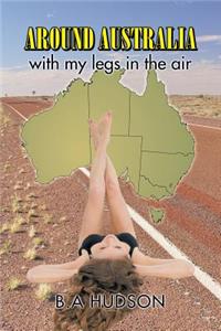 Around Australia with my legs in the air